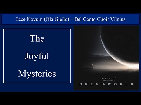 Joyful Mysteries with Ecce Novum