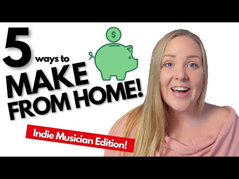5 Ways Musicians Can Make Money From Home!