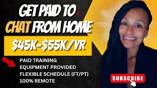 Get Paid to Chat from Home- $45K-$55K/YR
