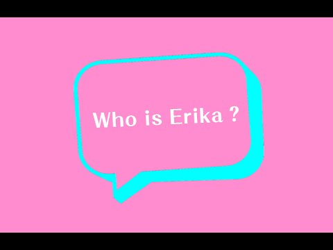WHO IS ERIKA？三個關鍵，讓你重新認識Erika！