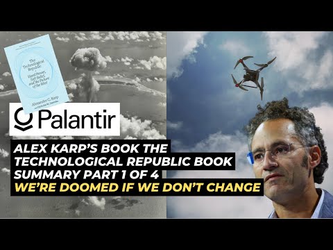 Palantir CEO Alex Karp’s book The Technological Republic – Part 1 of 4 Summary | PLTR Stock