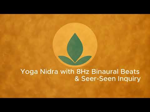 Yoga Nidra with 8Hz Binaural Beats & Seer-Seen Inquiry | Deep Rest, Awareness & Clarity
