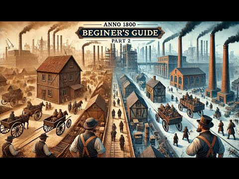 Anno 1800 Beginner’s Guide - All you need to know about Workers PART 2