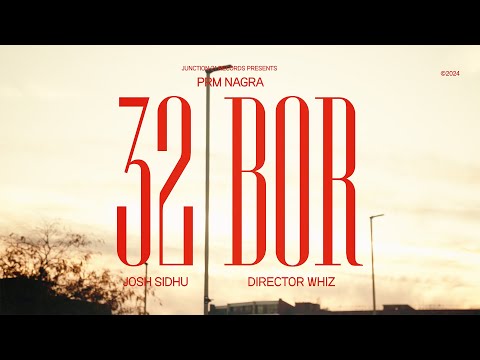 32 BOR OFFICIAL VIDEO - Prm Nagra | Josh Sidhu | Junction 21 records | New Punjabi Songs 2024