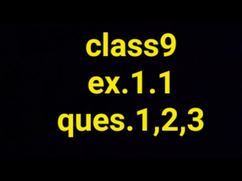 class 9 chapter 1,ex. 1.1 question 1,2,3, maths
