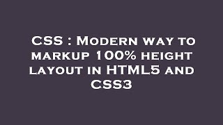 CSS : Modern way to markup 100% height layout in HTML5 and CSS3
