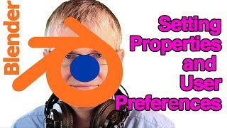 Blender Properties and User Preferences