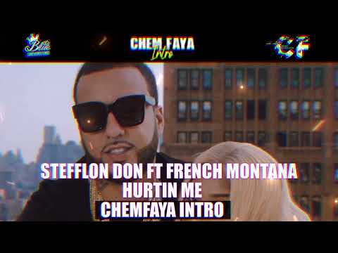 Stefflon Don Ft French Montana - Hurtin Me (ChemFaya Intro)