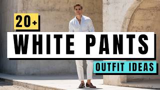 20+  Stylish White Pants Outfits for Men