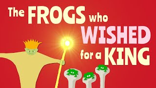 Aesop's Fables for Kids: The FROGS Who Wished for a KING