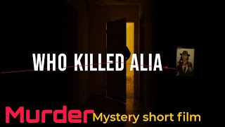 Who Killed Alia? #viralvideo #treanding #MurderMystery #CrimeShortFilm #ThrillerShorts #fyp