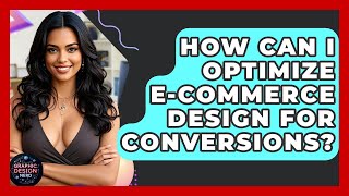 How Can I Optimize E-Commerce Design For Conversions? - Graphic Design Nerd