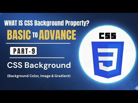 CSS Background Properties Explained | Part 9 | Background Color, Image & Gradient Tutorial
