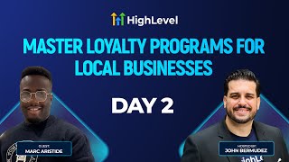 Mastering Loyalty Programs for Local Businesses with Marc Aristide - Day 2