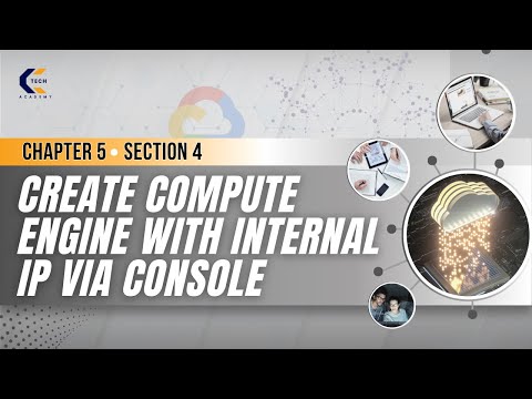 Chapter 5 |  Section 4  | Create Compute Engine with Internal IP via Console