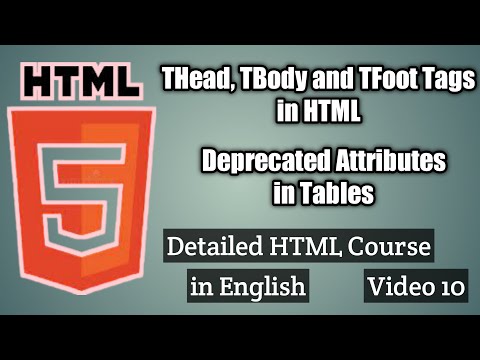 THead, TBody & TFoot Tags in HTML | Deprecated Attributes in Tables |Detailed HTML Course in English