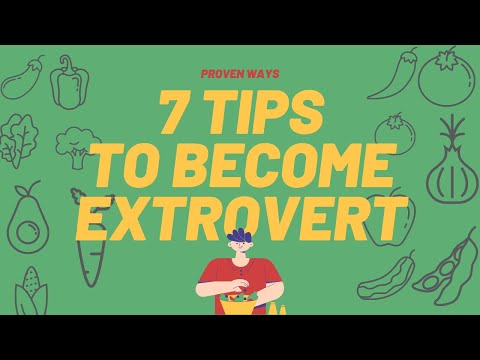 7  PROVEN TIPS TO BECOME AN EXTROVERT When You are an Introvert|