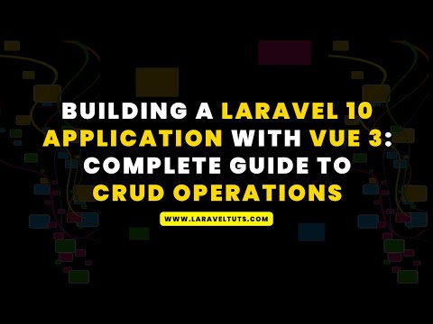 Laravel 10 Application with Vue 3: Complete Guide to CRUD Operations