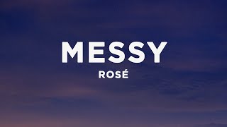 ROSÉ - Messy (Lyrics)