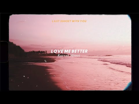 Razvan Mitroi - Love Me Better (Official Audio)
