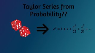 Using Probability to Find the Taylor Series of eˣ (#SoME3)
