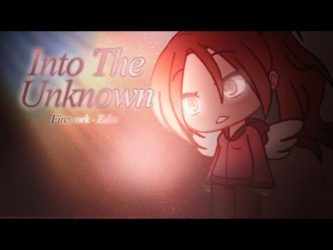 “Into The Unknown” - GLMV - Backstory? - (Firework - Edits)