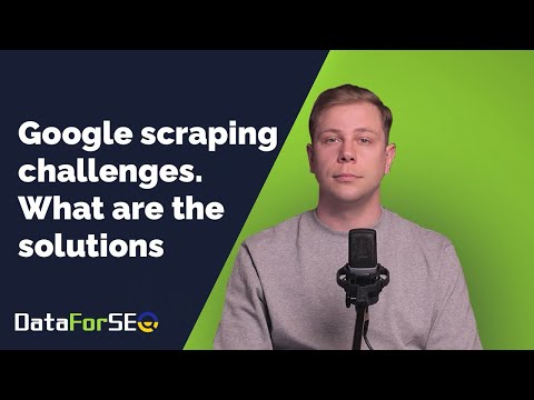Google scraping challenges and how to solve them effectively?