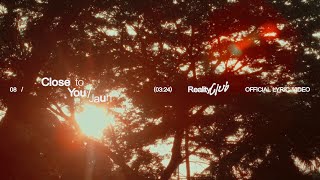 Reality Club - Close to You/Jauh (Official Lyric Video)