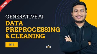 Data Preprocessing & Cleaning | Basic to Advance | Generative AI Series