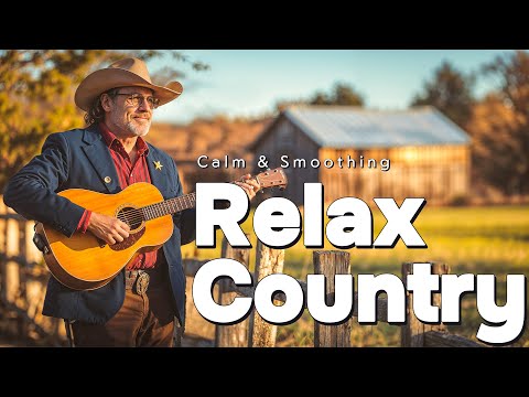【Country Relax 75】Relaxing Country Playlist  – Golden Fields & Acoustic Streams 🌾🎸