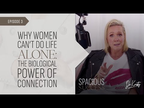 03 | Why Women Can’t Do Life Alone: The Biological Power of Connection