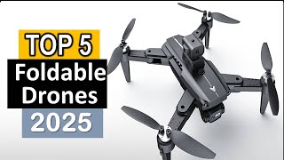 Best Foldable Drones in [2025 ] Top 5 Best Foldable Drones Reviews and Buying Guide
