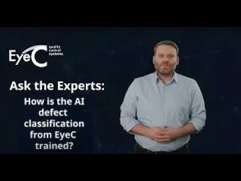 Episode 2 | Ask the Experts Series: How is EyeC’s AI-based Defect Classification Trained ?
