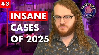 Top 5 Most Insane True Crime Cases of 2025 (#3)