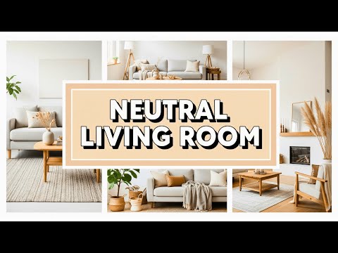 Chic Neutral Living Room Decor Ideas for a Calm & Serene Space