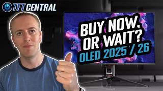 New OLED monitors for 2025 / 26, buy NOW or WAIT?