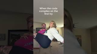 When the code compiles on the first try featuring my sister