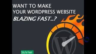 WordPress Speed up - Want to make your wordpress site blazin fast..Curnes