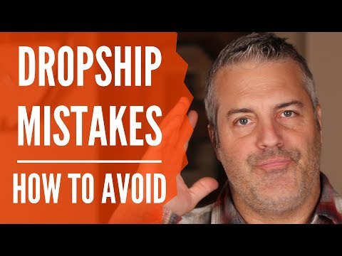 Dropship Mistakes - Make More Money By Avoiding These Costly 10 Mistakes
