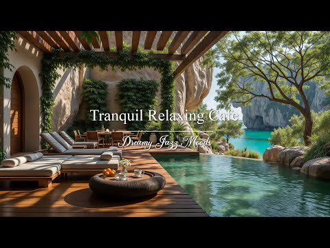 Tranquil Relaxing Beachside Café - Sweet Jazz Music at Cozy Cafe Ambience & Wave Sound to Great Mood