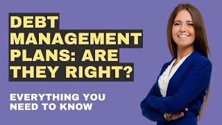 Debt Management Plans: Are They Right?