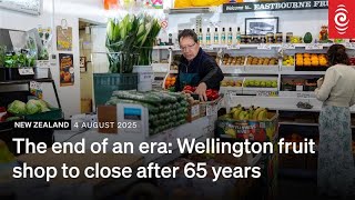 Wellington fruit shop to close the doors after 65 years | RNZ