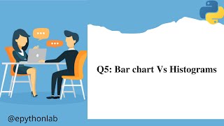 Data Science Interview Preparation: Question 5 | Bar Chart Vs Histograms