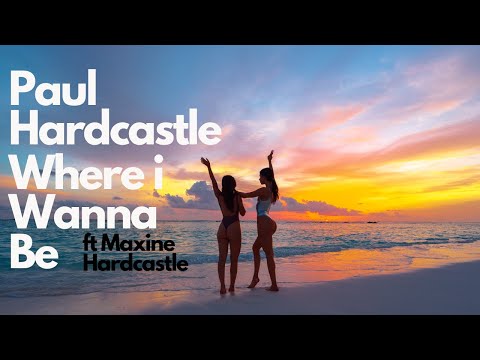 Paul Hardcastle Where I Wanna Be  ft Maxine Hardcastle #paulhardcastlemix #chilllounge #chillmix