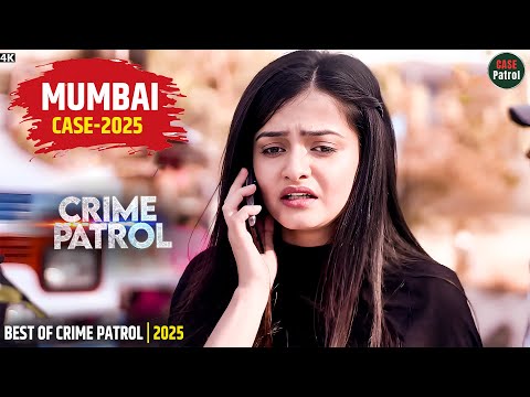 #Mumbai Case | जब मासूमियत ने किया उल्टा खेल | Crime Patrol 2025 | Crime Story Hindi