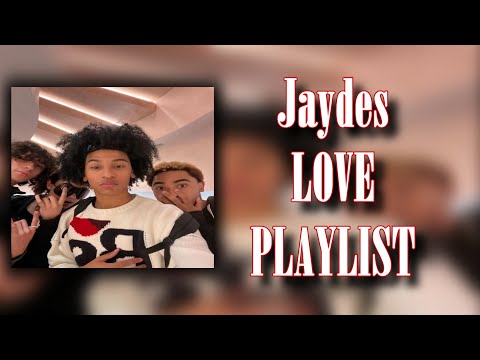 Jaydes love playlist