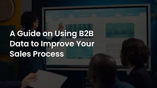 Account Intel How to Use B2B Data to Improve Your Sales Process