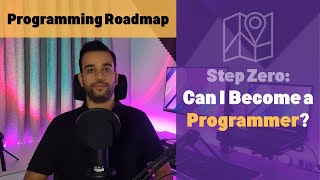 Programming Roadmap for Beginners - Step 0 - Can I Become a Programmer?
