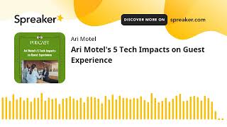 Ari Motel's 5 Tech Impacts on Guest Experience