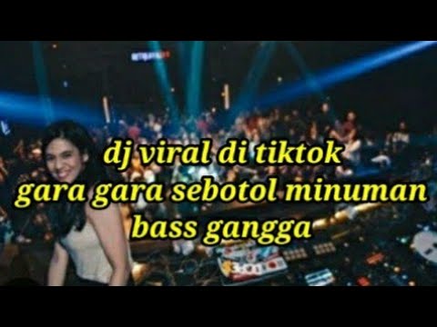 Dj viral bass gangga gara gara sebotol minuman#fullbass #djremix